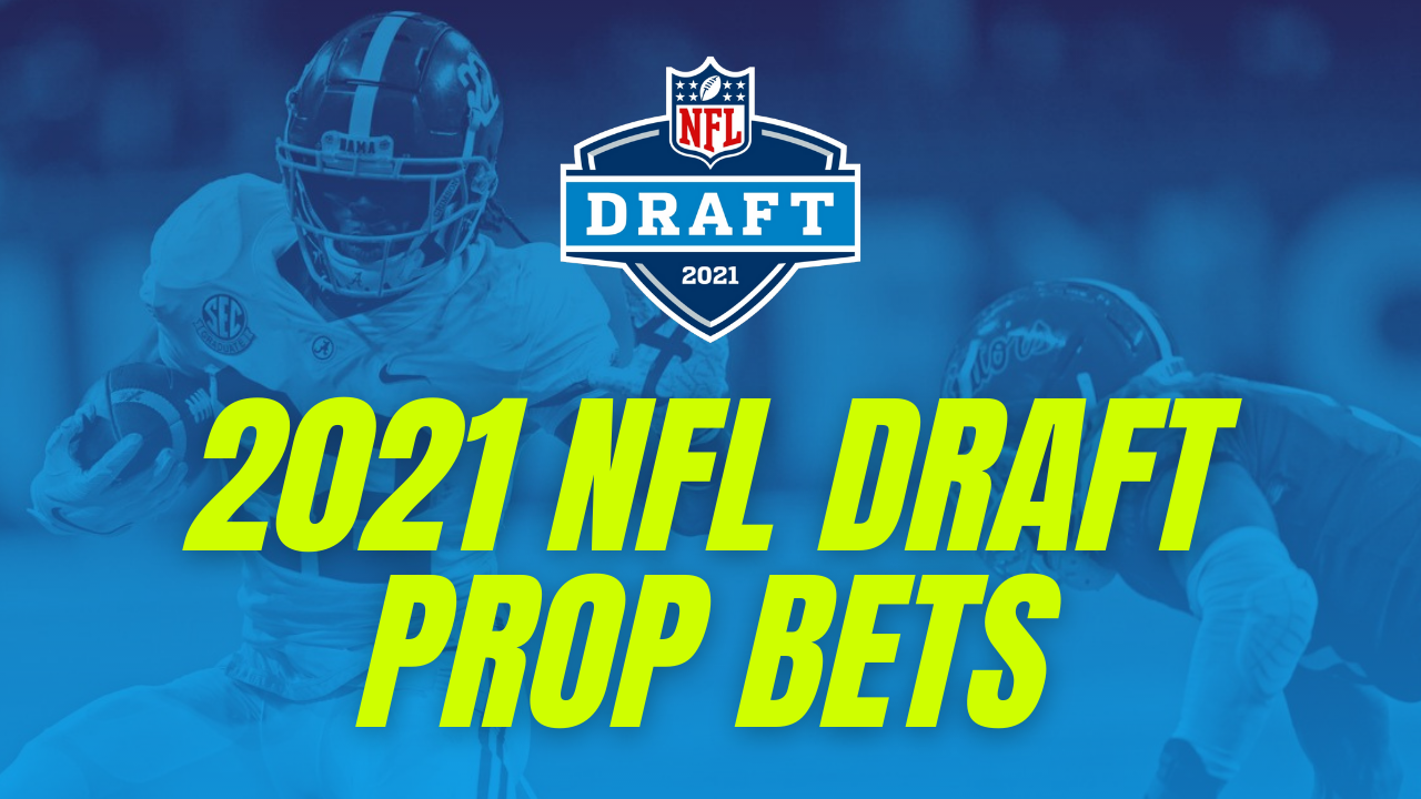 2021 NFL Draft Prop Bets - Final Score Network