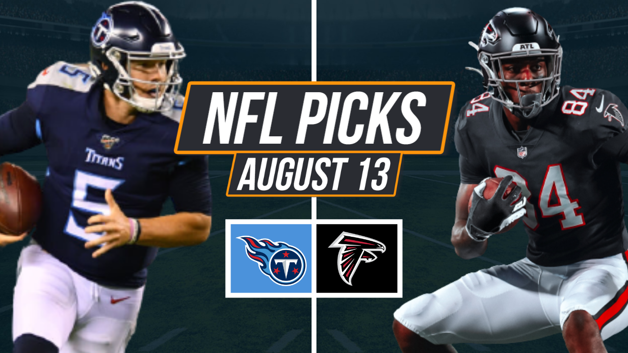 Tennessee Titans vs Atlanta Falcons - Preseason Week 1 2021 NFL Picks ...