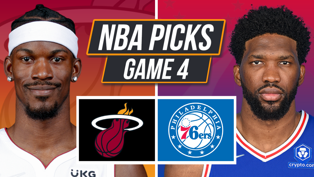 NBA Picks Today - Heat Vs 76ers Game 4 Predictions